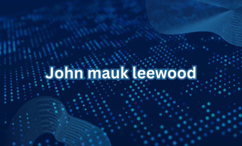 john mauk leewood​