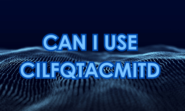 can i use cilfqtacmitd