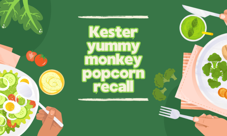 kester yummy monkey popcorn recall