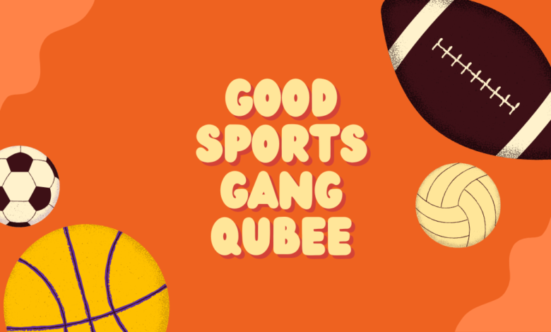 good sports gang qubee
